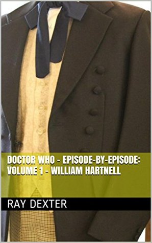 Doctor Who - Episode-by-Episode: Volume 1 - William Hartnell (Doctor Who: Episode-by-Episode Volume 7 Sylvester McCoy)
