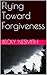 Flying Toward Forgiveness