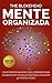 Mente Organizada: Como reprogramar o seu cérebro para acabar com os maus Hábitos & Vícios (Portuguese Edition)
