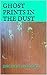 Ghost Prints in the Dust (A...