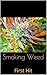 Smoking Weed: First Hit