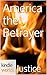 America the Betrayer (JET)