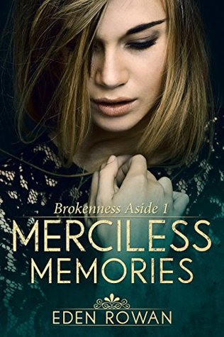 Merciless Memories (Brokenness Aside #1)