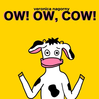Ow! Ow, Cow! (Paperback)