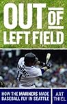 Out of Left Field by Art Thiel Out of Left Field by Art Thiel