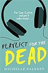 Playlist for the Dead by Michelle Falkoff