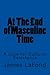 At The End of Masculine Tim...