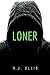 Loner by R.J. Ellis
