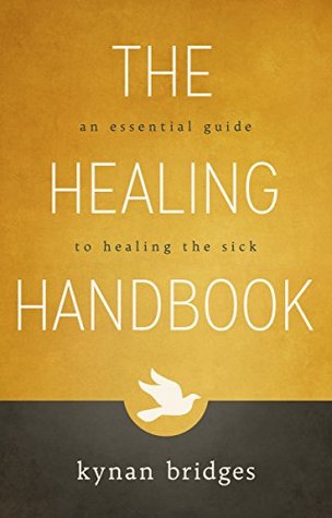 The Healing Handbook: An Essential Guide to Healing the Sick (Kindle Edition)