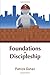 Foundations of Discipleship