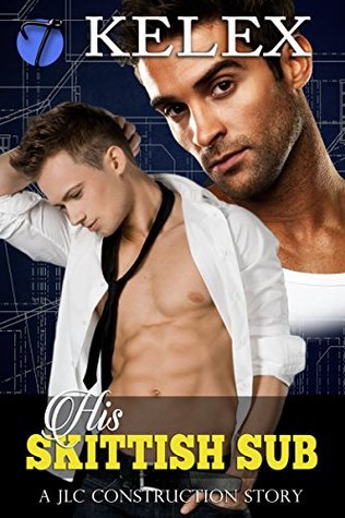 His Skittish Sub (JLC Construction, #5)