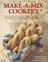 Make-a-Mix Cookery by Karine Eliason