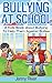 Bullying At School - A Kids Book about Bullying To Help Them Against Bullies (bully free book to read)