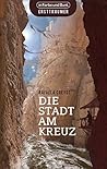 Die Stadt am Kreuz by Rafaela Creydt