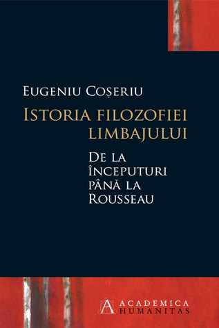 Istoria filozofiei limbajului de la începuturi până la Rousseau (Paperback)