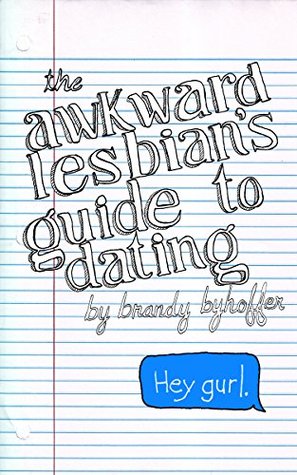 The Awkward Lesbian's Guide to Dating (Kindle Edition)