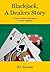Blackjack, A Dealer's Story: From low stakes card counter to casino employee (Blackjack Savant E-Books Book 1)