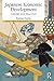 Japanese Economic Development: Theory and practice (Nissan Institute/Routledge Japanese Studies)