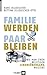 Familie werden – Paar bleib...
