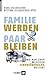 Familie werden – Paar bleiben by Hans Jellouschek