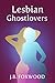 Lesbian Ghostlovers