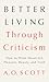 Better Living Through Criti...