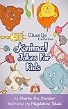 Animal Jokes for Kids by Charlie The Cavalier