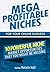 Mega Profitable Niches for Your Online Business by Natalie Hall