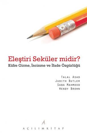 Eleştiri Seküler midir? Küfre girme, İncinme ve İfade Özgürlüğü