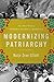 Modernizing Patriarchy: The Politics of Women's Rights in Morocco