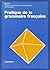Pratique de la grammaire française