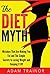 The Diet Myth by Adam Trainor