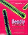 Deadly Invaders: Virus Outbreaks Around the World, from Marburn Fever to Avian Flu Deadly Invaders: Virus Outbreaks Around the World, from Marburn Fever to Avian Flu