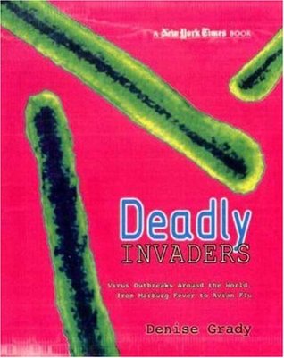 Deadly Invaders: Virus Outbreaks Around the World, from Marburn Fever to Avian Flu (Hardcover)
