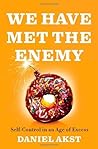 We Have Met the Enemy: Self-Control in an Age of Excess