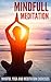 Mindfulness Meditation: Mindful Yoga and Meditation Exercises