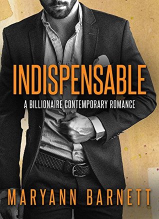 INDISPENSABLE: Part 1: A Billionaire Romance (Kindle Edition)