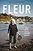 Fleur: The Life & Times Of ...