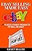 EBay Selling Made Easy: 55 Places To Buy Products to Sell on eBay (eBay Reselling, eBay business, Buy and Sell on eBay, Sourcing products)