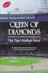 Queen of Diamonds: The Tiger Stadium Story Queen of Diamonds: The Tiger Stadium Story