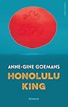 Honolulu King by Anne-Gine Goemans