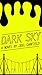 Dark Sky (The Misadventures of Max Bowman, #1)