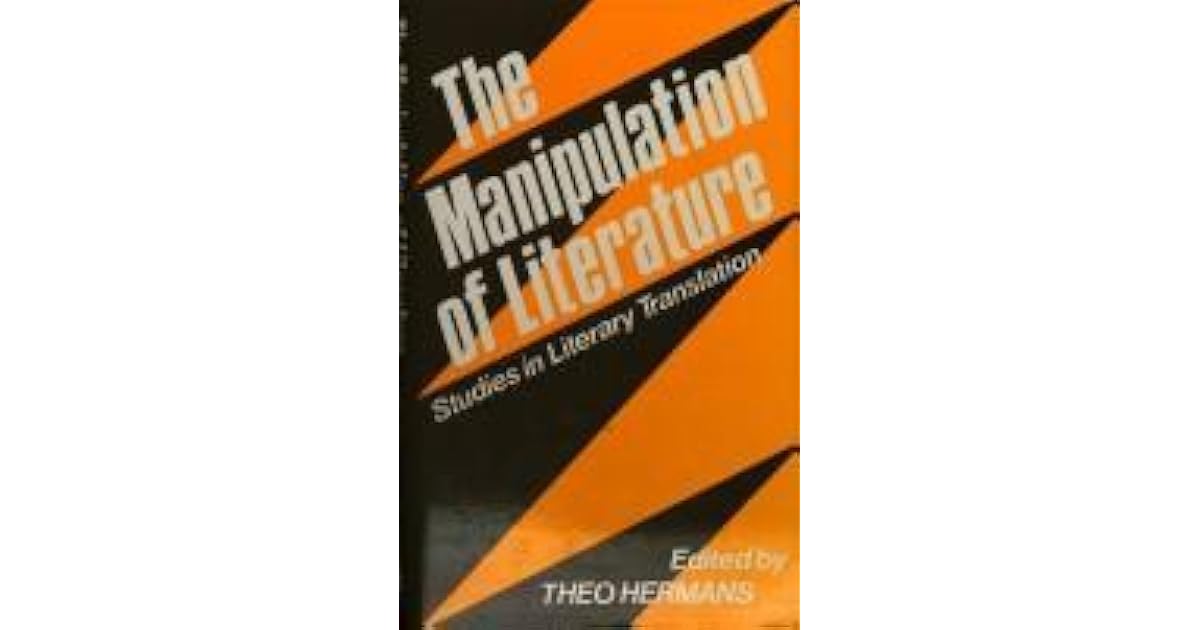 The Manipulation Of Literature Studies In Literary Translation by Theo