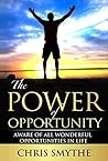 The Power of Opportunity: Aware of All Wonderful Opportunities in Life
