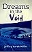 Dreams in the Void