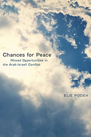 Chances for Peace: Missed Opportunities in the Arab-Israeli Conflict (Hardcover)