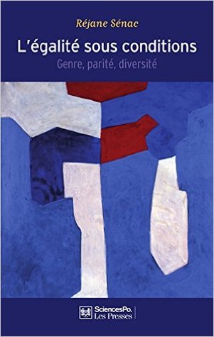 L'égalité sous conditions: Genre, parité, diversité