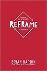 Reframe  by Brian Hardin