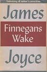 Finnegans Wake by James Joyce Finnegans Wake by James Joyce