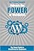 Unleash the POWER of Wordpress: The Smart Guide to WordPress for Beginners